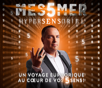 Messmer / Nouveau spectacle hypersensoriel