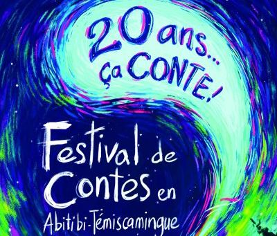 Festival de contes en Abitibi-Témiscamingue 2023 | 20 ans...Ça CONTE!