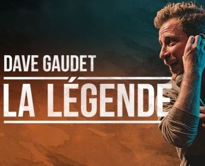 Dave Gaudet | La Légende