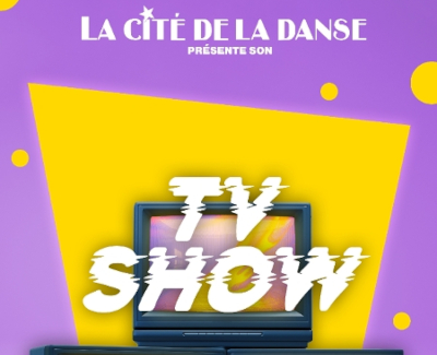 La Cité de la Danse présente TV SHOW