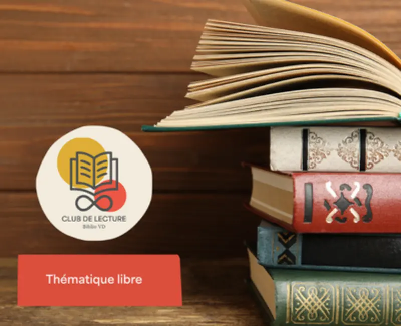 Club de lecture Biblio VD - Rencontre mensuelle - Thématique libre